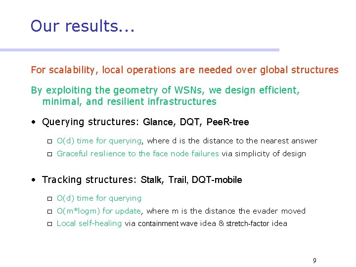 Our results. . . For scalability, local operations are needed over global structures By