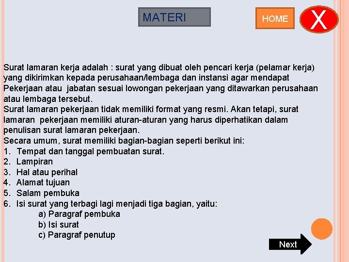 MATERI HOME X Surat lamaran kerja adalah : surat yang dibuat oleh pencari kerja