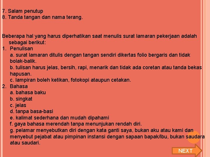 7. Salam penutup 8. Tanda tangan dan nama terang. Beberapa hal yang harus diperhatikan