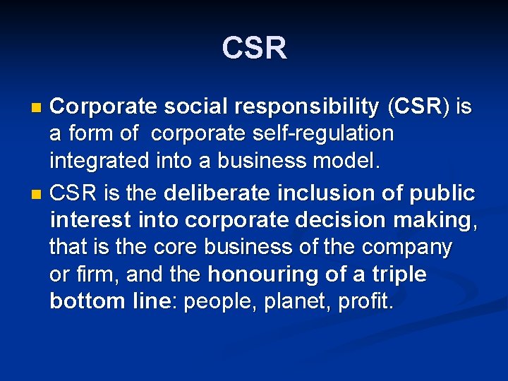 CSR Corporate social responsibility (CSR) is a form of corporate self-regulation integrated into a
