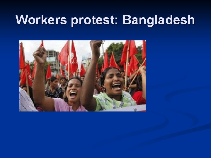 Workers protest: Bangladesh 