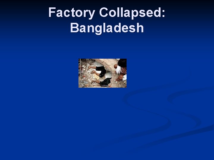 Factory Collapsed: Bangladesh 