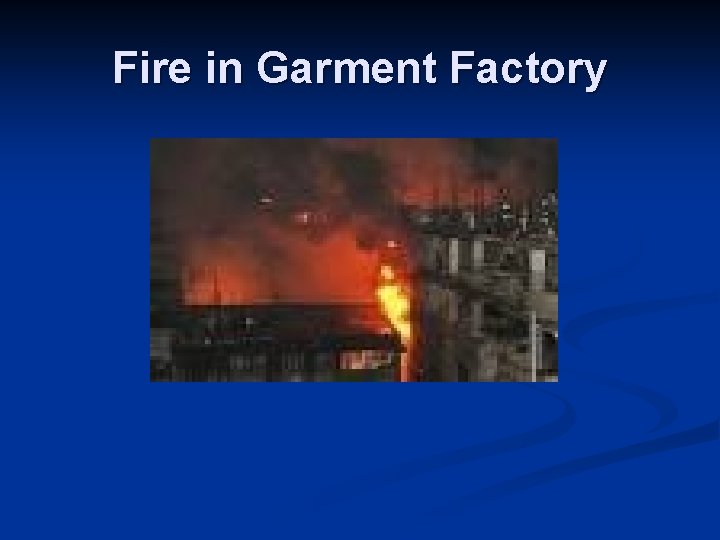 Fire in Garment Factory 