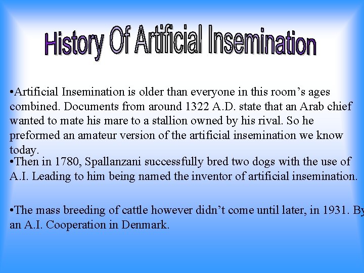  • Artificial Insemination is older than everyone in this room’s ages combined. Documents