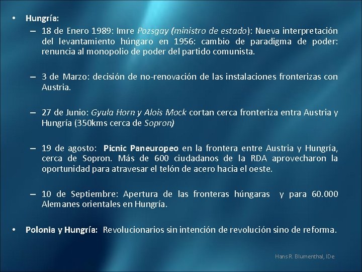  • Hungría: – 18 de Enero 1989: Imre Pozsgay (ministro de estado): Nueva