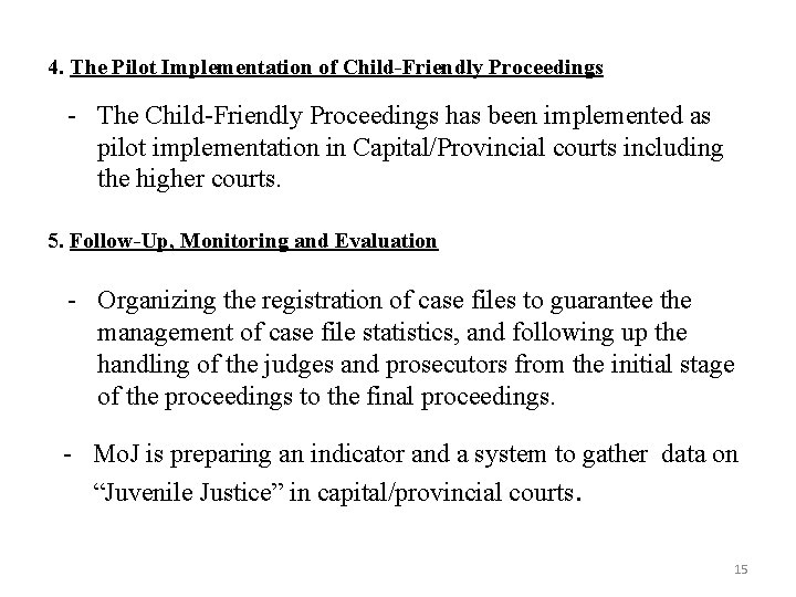 4. The Pilot Implementation of Child-Friendly Proceedings - The Child-Friendly Proceedings has been implemented