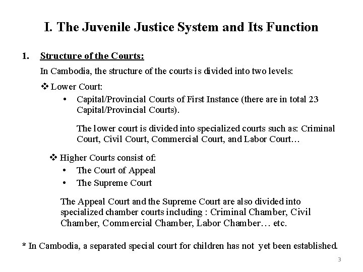 I. The Juvenile Justice System and Its Function 1. Structure of the Courts: In