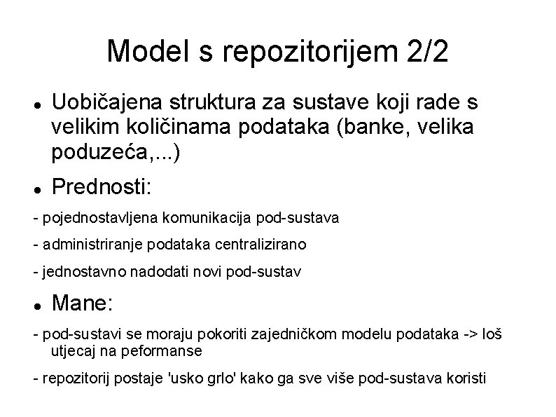 Model s repozitorijem 2/2 Uobičajena struktura za sustave koji rade s velikim količinama podataka