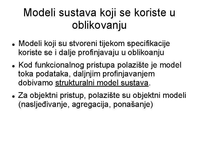 Modeli sustava koji se koriste u oblikovanju Modeli koji su stvoreni tijekom specifikacije koriste