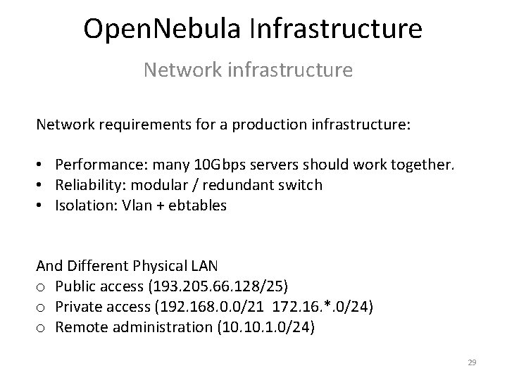 Open. Nebula Infrastructure Network infrastructure Network requirements for a production infrastructure: • Performance: many