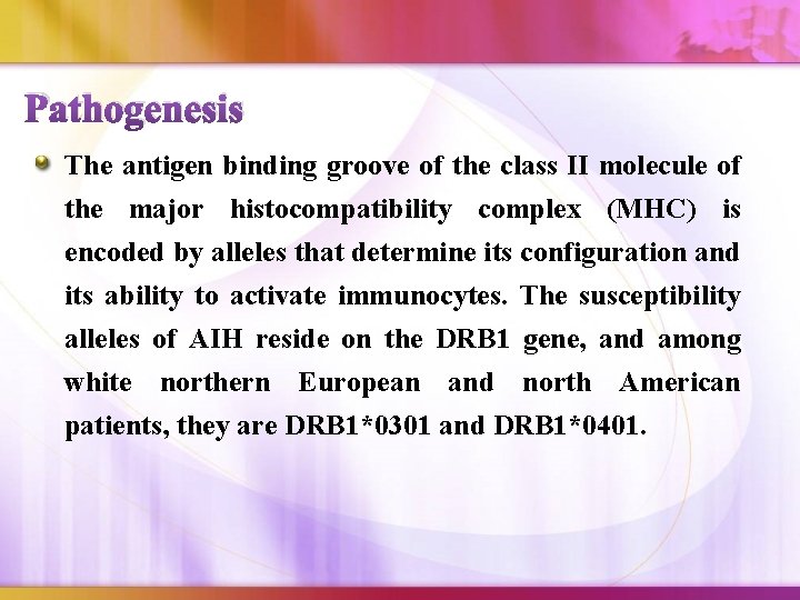 Pathogenesis The antigen binding groove of the class II molecule of the major histocompatibility