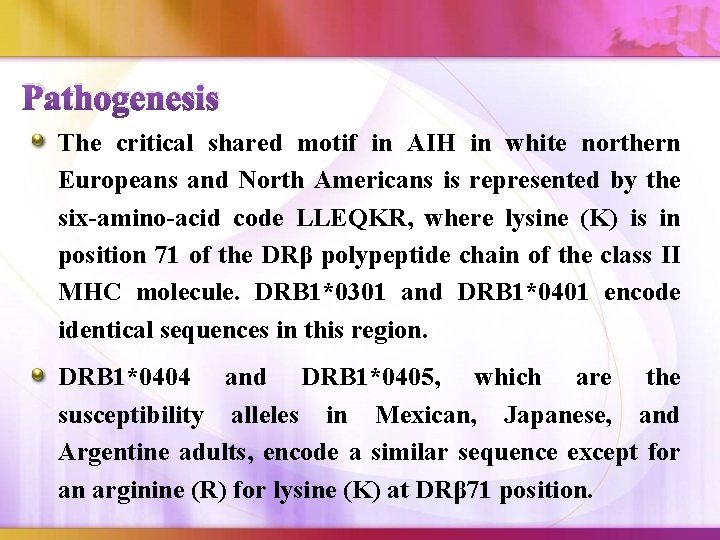Pathogenesis The critical shared motif in AIH in white northern Europeans and North Americans