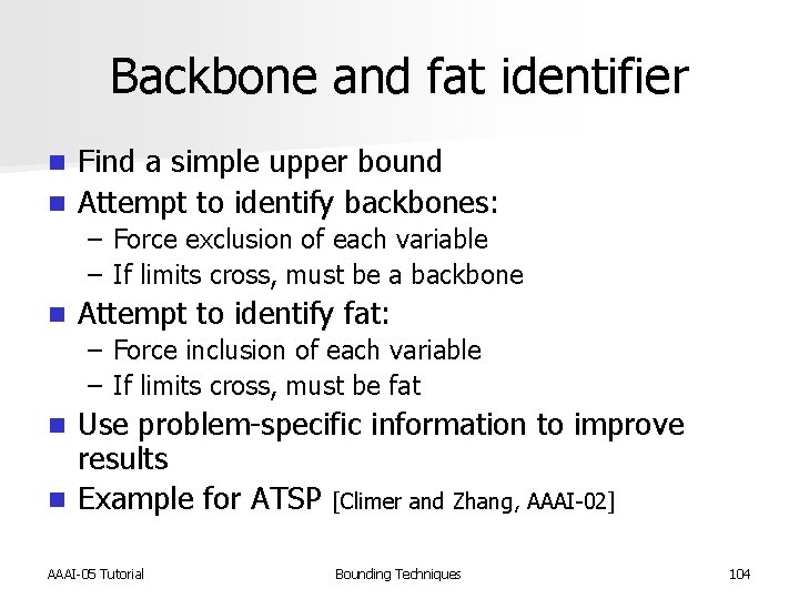 Backbone and fat identifier Find a simple upper bound n Attempt to identify backbones: