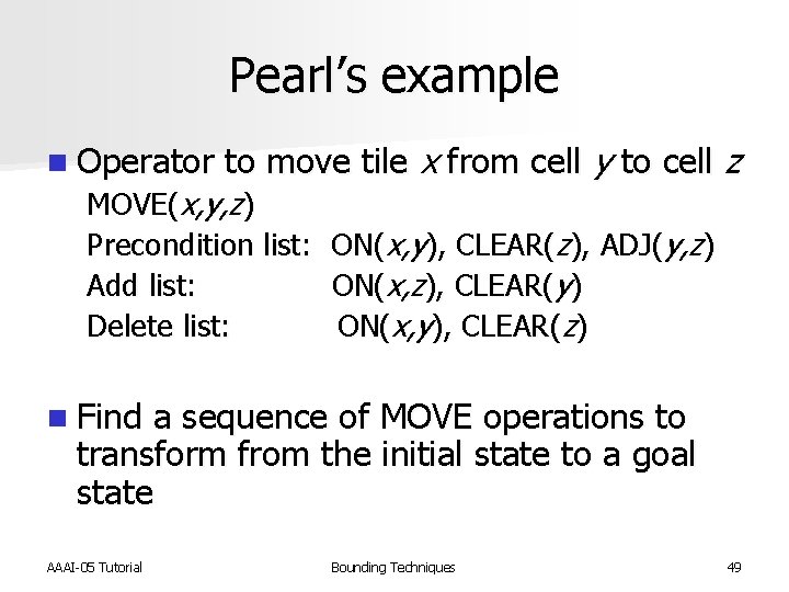 Pearl’s example n Operator to move tile x from cell y to cell z
