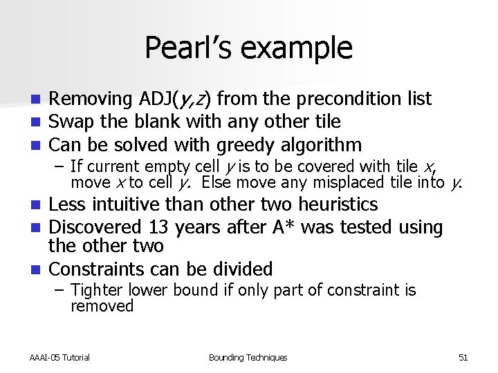 Pearl’s example n n n Removing ADJ(y, z) from the precondition list Swap the