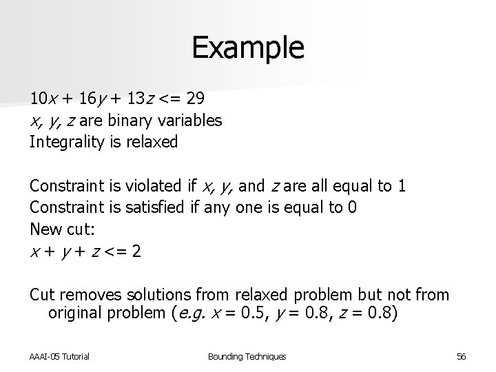 Example 10 x + 16 y + 13 z <= 29 x, y, z
