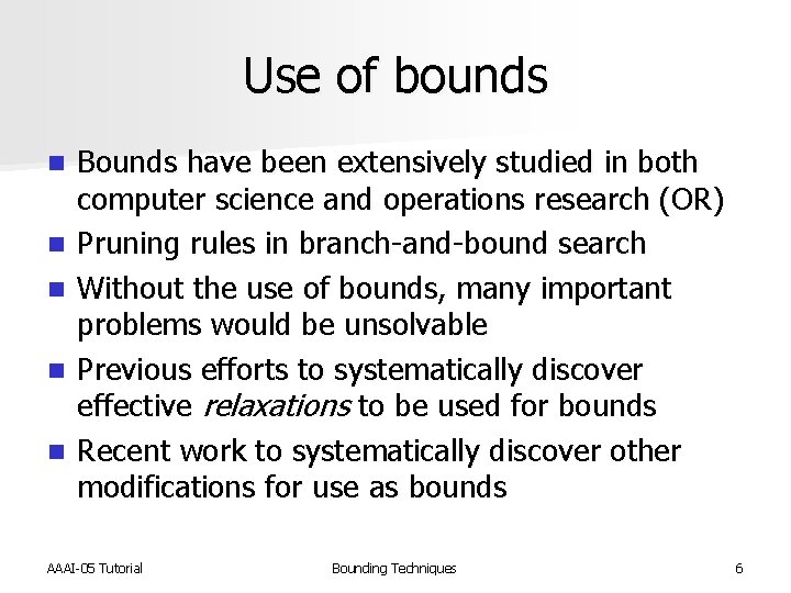Use of bounds n n n Bounds have been extensively studied in both computer