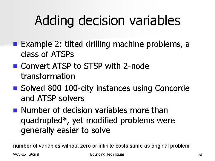 Adding decision variables n n Example 2: tilted drilling machine problems, a class of
