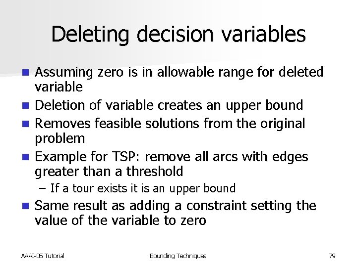 Deleting decision variables Assuming zero is in allowable range for deleted variable n Deletion