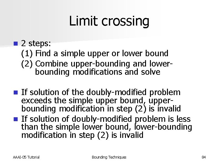 Limit crossing n 2 steps: (1) Find a simple upper or lower bound (2)