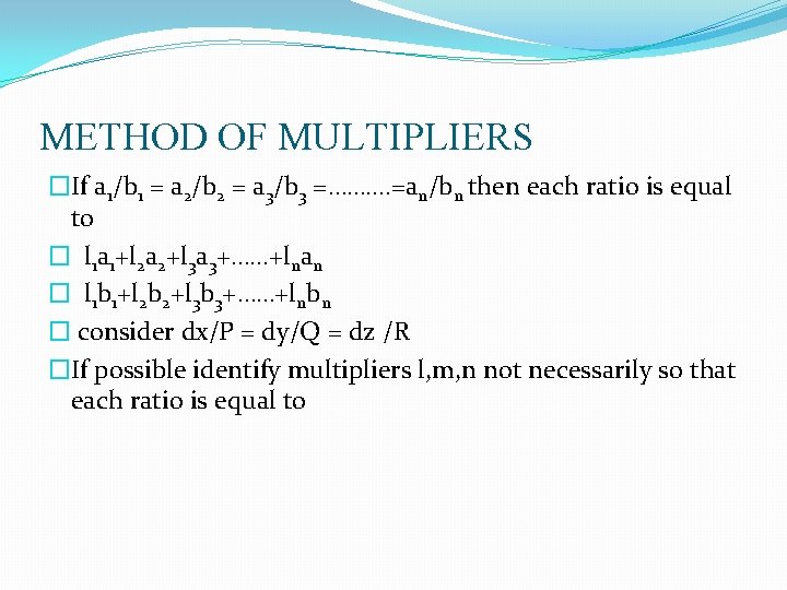 METHOD OF MULTIPLIERS �If a 1/b 1 = a 2/b 2 = a 3/b