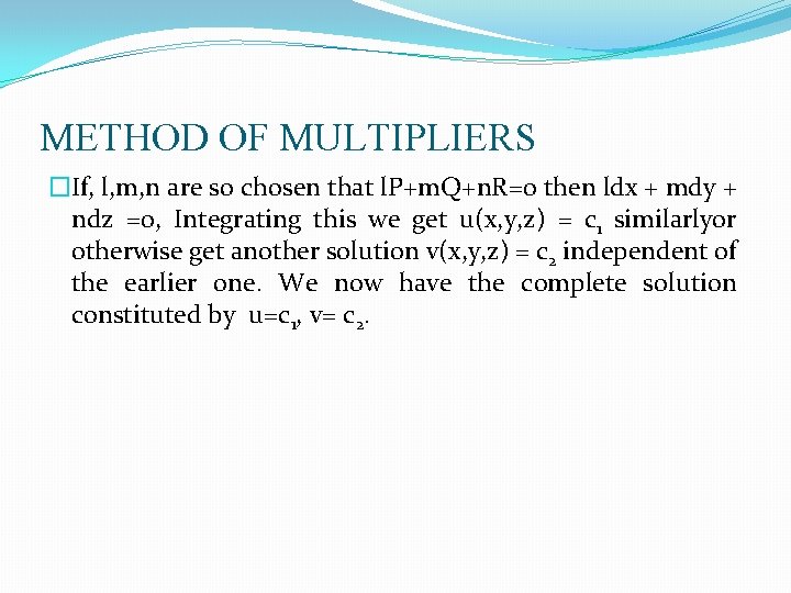 METHOD OF MULTIPLIERS �If, l, m, n are so chosen that l. P+m. Q+n.