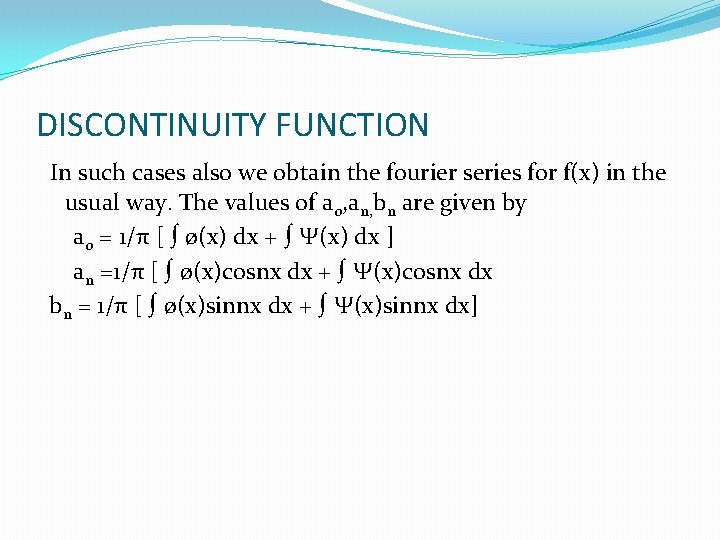 DISCONTINUITY FUNCTION In such cases also we obtain the fourier series for f(x) in