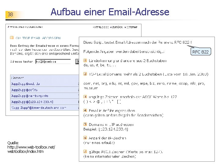 38 Aufbau einer Email-Adresse RFC 822 Quelle: http: //www. web-toolbox. net/ webtoolbox/index. htm 