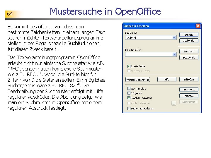 64 Mustersuche in Open. Office Es kommt des öfteren vor, dass man bestimmte Zeichenketten