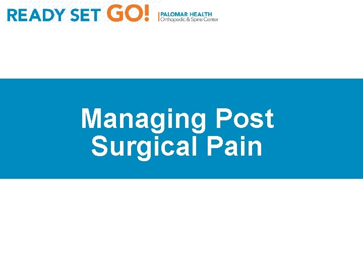 Managing Post Surgical Pain 36 