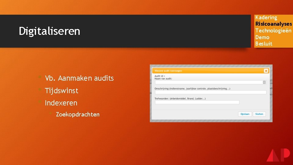 Digitaliseren • Vb. Aanmaken audits • Tijdswinst • Indexeren • Zoekopdrachten Kadering Risicoanalyses Technologieën