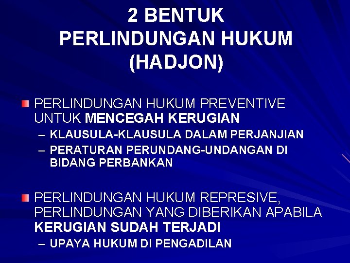 2 BENTUK PERLINDUNGAN HUKUM (HADJON) PERLINDUNGAN HUKUM PREVENTIVE UNTUK MENCEGAH KERUGIAN – KLAUSULA-KLAUSULA DALAM