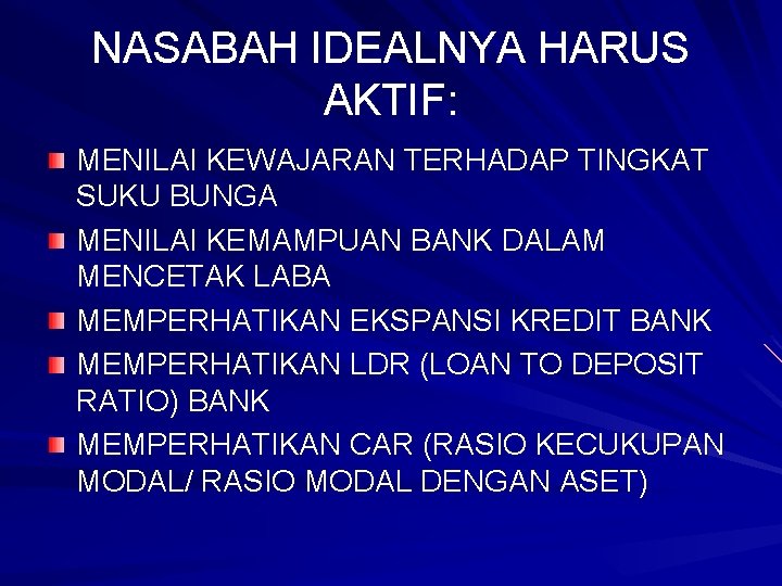 NASABAH IDEALNYA HARUS AKTIF: MENILAI KEWAJARAN TERHADAP TINGKAT SUKU BUNGA MENILAI KEMAMPUAN BANK DALAM