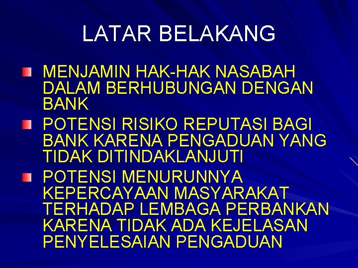 LATAR BELAKANG MENJAMIN HAK-HAK NASABAH DALAM BERHUBUNGAN DENGAN BANK POTENSI RISIKO REPUTASI BAGI BANK