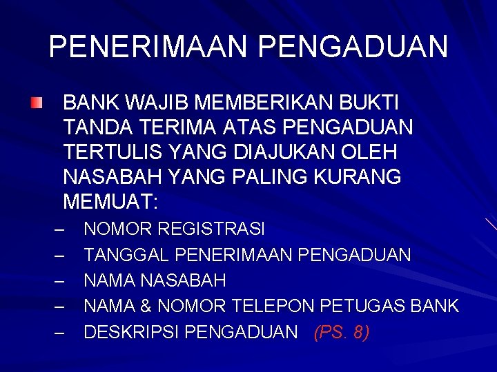 PENERIMAAN PENGADUAN BANK WAJIB MEMBERIKAN BUKTI TANDA TERIMA ATAS PENGADUAN TERTULIS YANG DIAJUKAN OLEH