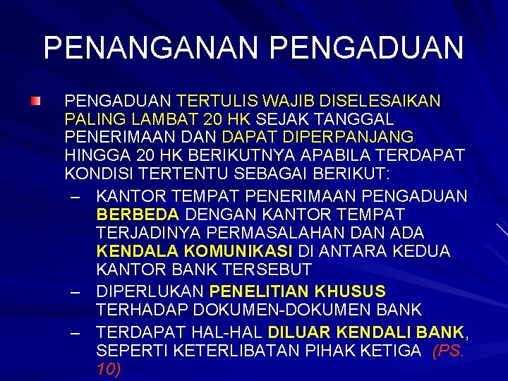 PENANGANAN PENGADUAN TERTULIS WAJIB DISELESAIKAN PALING LAMBAT 20 HK SEJAK TANGGAL PENERIMAAN DAPAT DIPERPANJANG