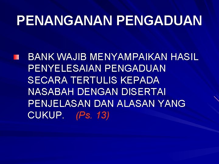 PENANGANAN PENGADUAN BANK WAJIB MENYAMPAIKAN HASIL PENYELESAIAN PENGADUAN SECARA TERTULIS KEPADA NASABAH DENGAN DISERTAI