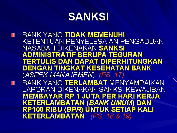 SANKSI BANK YANG TIDAK MEMENUHI KETENTUAN PENYELESAIAN PENGADUAN NASABAH DIKENAKAN SANKSI ADMINISTRATIF BERUPA TEGURAN