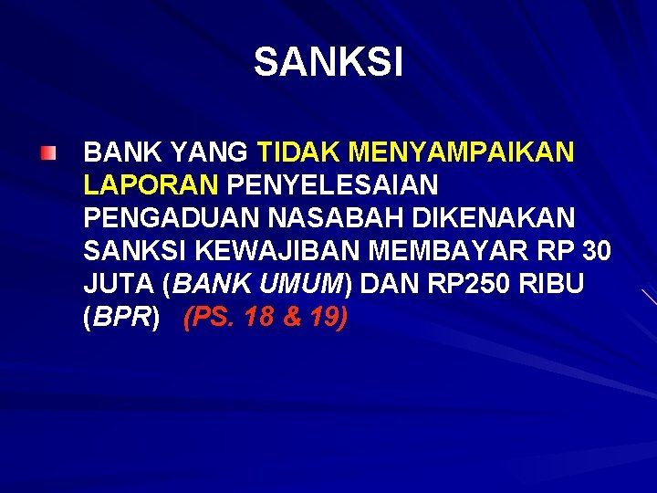 SANKSI BANK YANG TIDAK MENYAMPAIKAN LAPORAN PENYELESAIAN PENGADUAN NASABAH DIKENAKAN SANKSI KEWAJIBAN MEMBAYAR RP