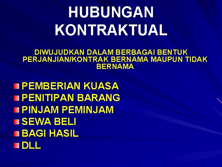 HUBUNGAN KONTRAKTUAL DIWUJUDKAN DALAM BERBAGAI BENTUK PERJANJIAN/KONTRAK BERNAMA MAUPUN TIDAK BERNAMA PEMBERIAN KUASA PENITIPAN