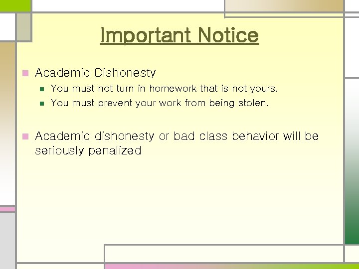 Important Notice n Academic Dishonesty n n n You must not turn in homework