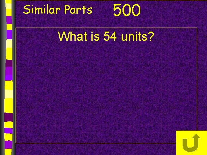 Similar Parts 500 What is 54 units? Similar Parts 500 What is 54 units?