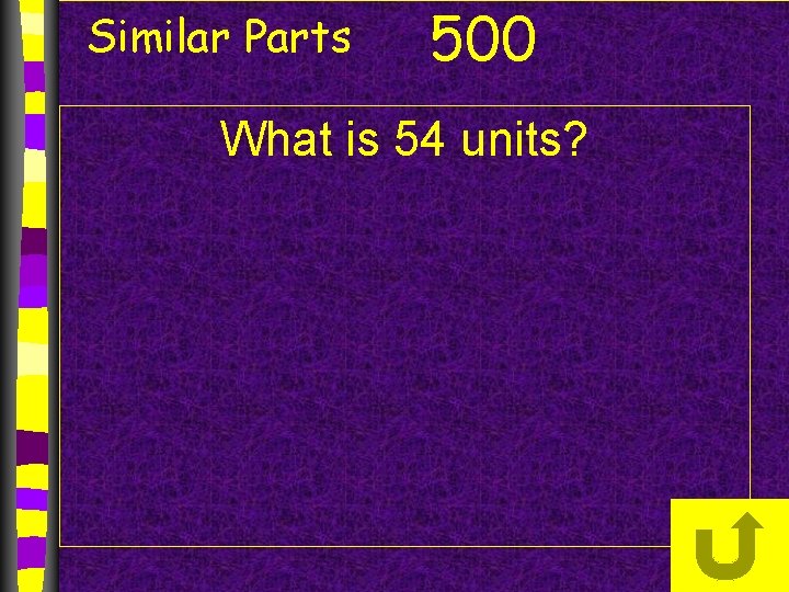 Similar Parts 500 What is 54 units? 