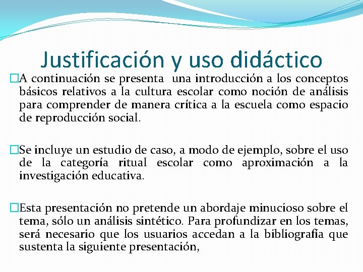 Justificación y uso didáctico �A continuación se presenta una introducción a los conceptos básicos