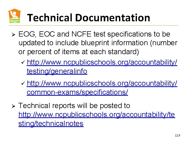 Technical Documentation Ø EOG, EOC and NCFE test specifications to be updated to include