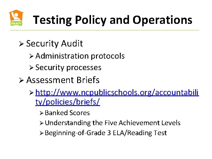 Testing Policy and Operations Ø Security Audit Ø Administration protocols Ø Security processes Ø