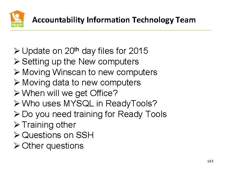 Accountability Information Technology Team Ø Update on 20 th day files for 2015 Ø