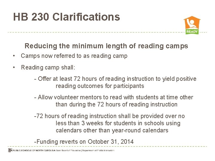 HB 230 Clarifications Reducing the minimum length of reading camps • Camps now referred