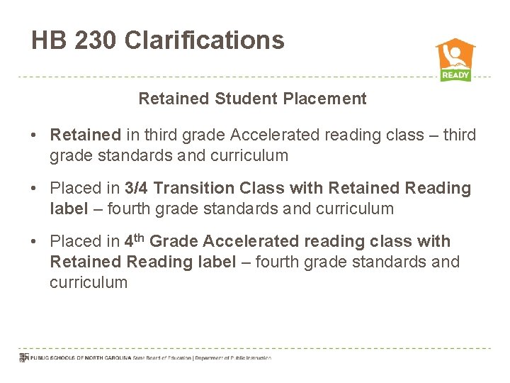 HB 230 Clarifications Retained Student Placement • Retained in third grade Accelerated reading class