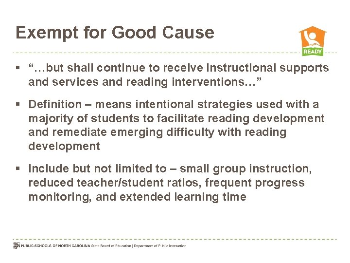 Exempt for Good Cause § “…but shall continue to receive instructional supports and services